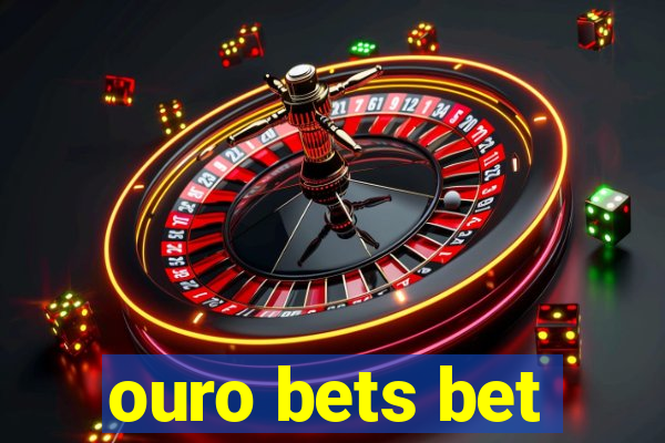 ouro bets bet